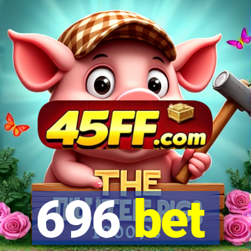 696 bet